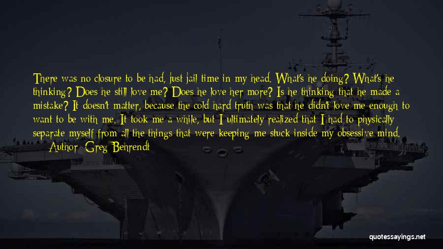 Behrendt Quotes By Greg Behrendt