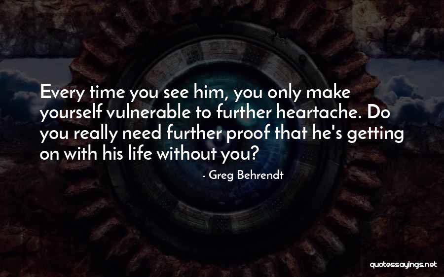 Behrendt Quotes By Greg Behrendt