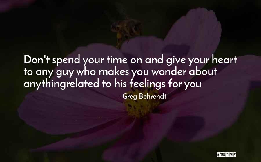 Behrendt Quotes By Greg Behrendt