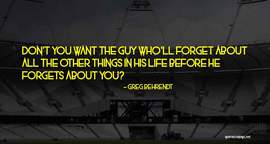 Behrendt Quotes By Greg Behrendt Behrendt Quotes By Greg Behrendt