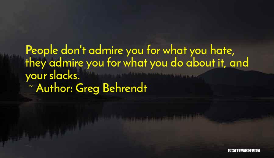 Behrendt Quotes By Greg Behrendt