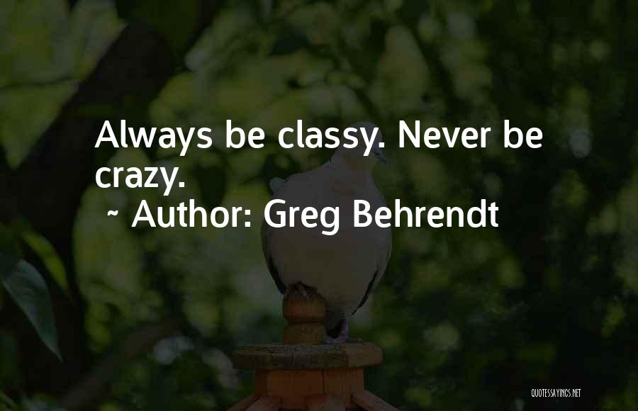 Behrendt Quotes By Greg Behrendt