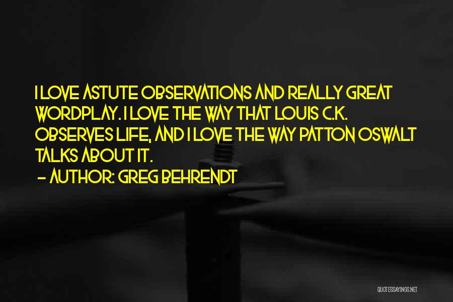 Behrendt Quotes By Greg Behrendt