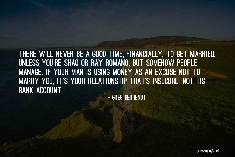 Behrendt Quotes By Greg Behrendt