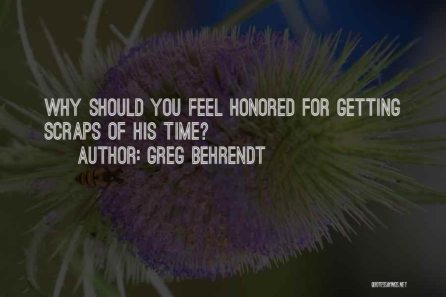 Behrendt Quotes By Greg Behrendt