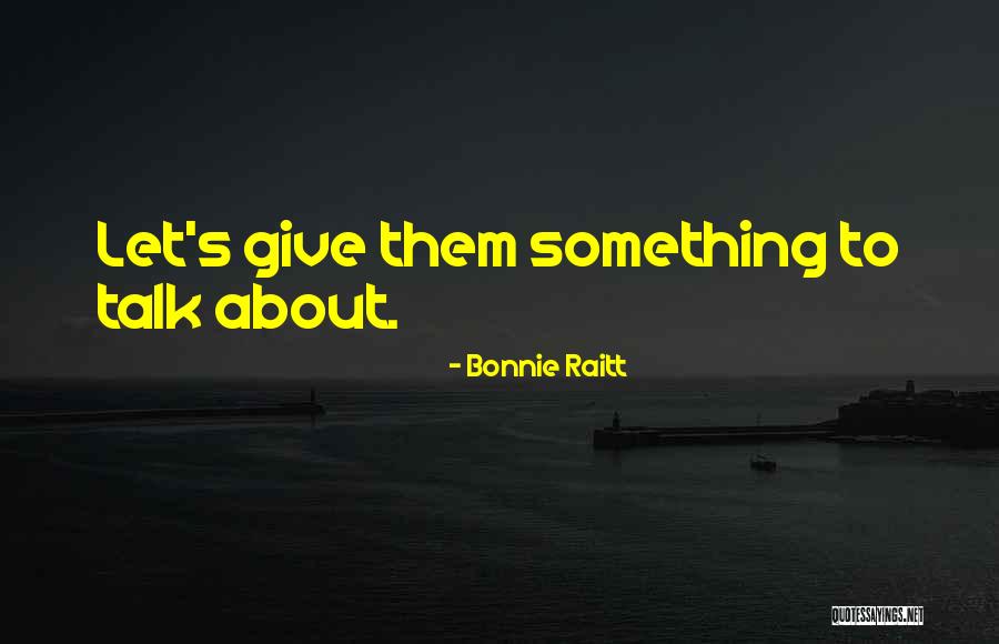 Behrmann Meats Quotes By Bonnie Raitt Behrmann Meats Quotes By Bonnie Raitt