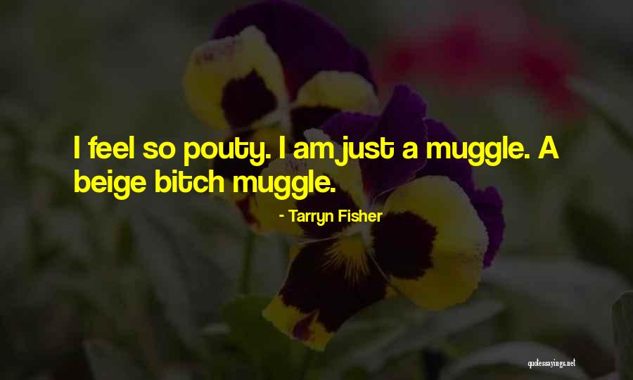 Beige Quotes By Tarryn Fisher Beige Quotes By Tarryn Fisher