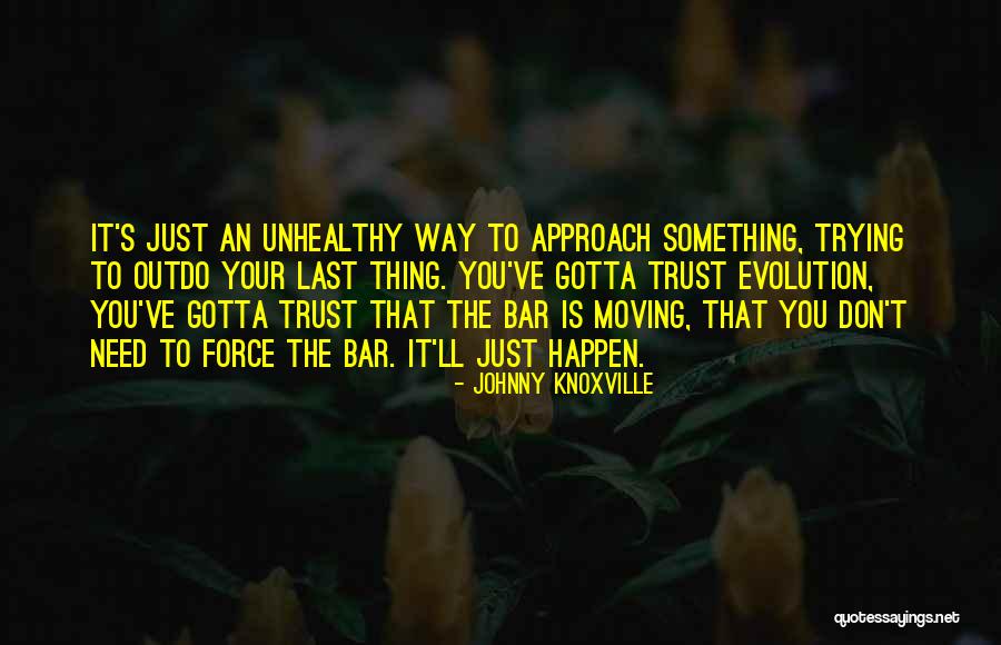Beilinson Gomez Quotes By Johnny Knoxville Beilinson Gomez Quotes By Johnny Knoxville
