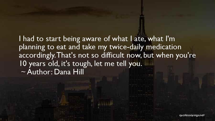 Being 10 Years Old Quotes By Dana Hill