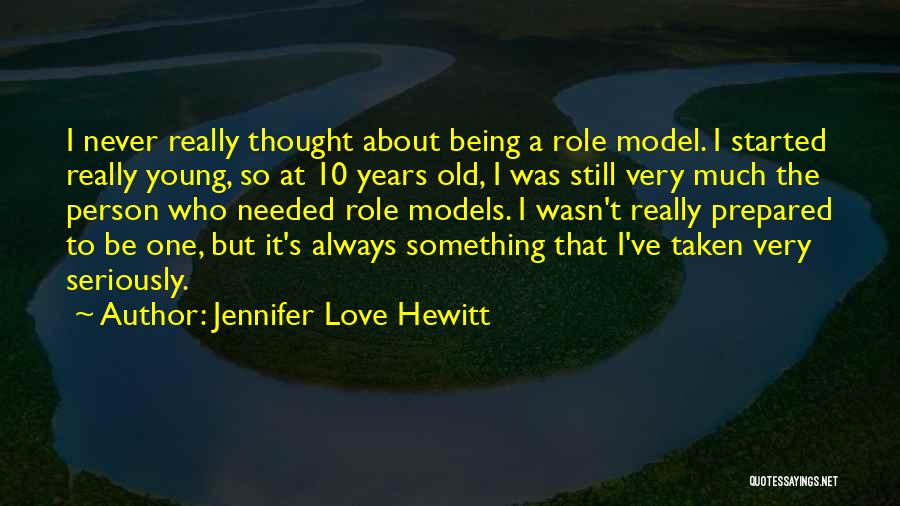 Being 10 Years Old Quotes By Jennifer Love Hewitt