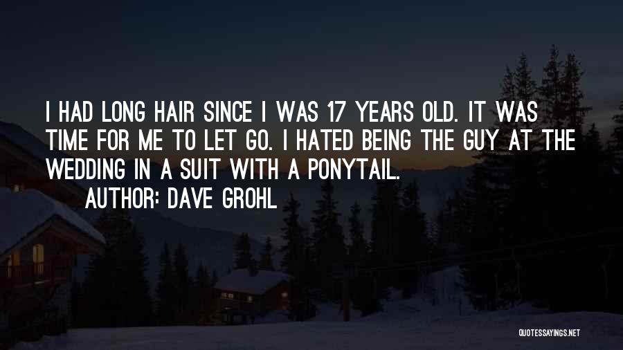Being 17 Years Old Quotes By Dave Grohl