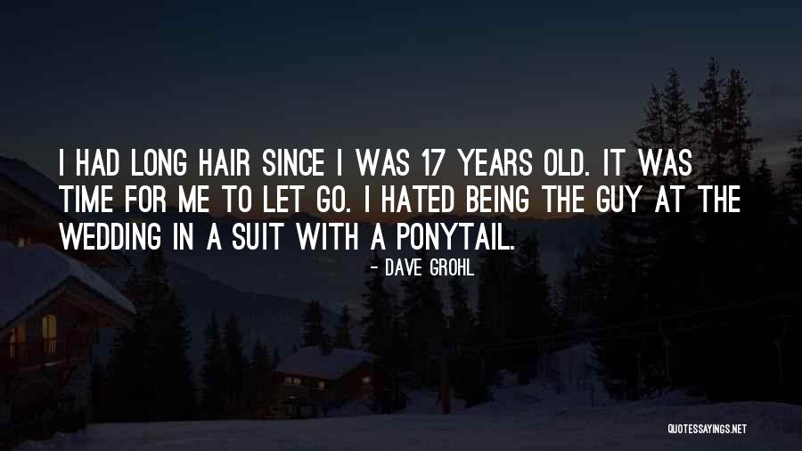 Being 17 Years Old Quotes By Dave Grohl