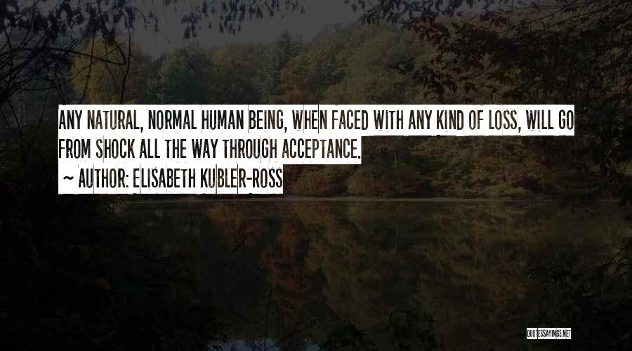 Being 2 Faced Quotes By Elisabeth Kubler-Ross