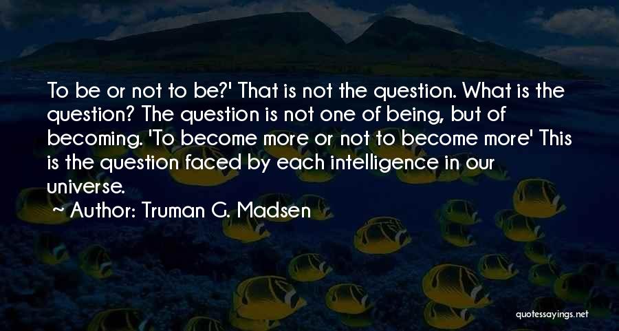 Being 2 Faced Quotes By Truman G. Madsen