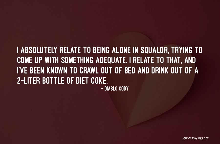 Being 2 Quotes By Diablo Cody Being 2 Quotes By Diablo Cody