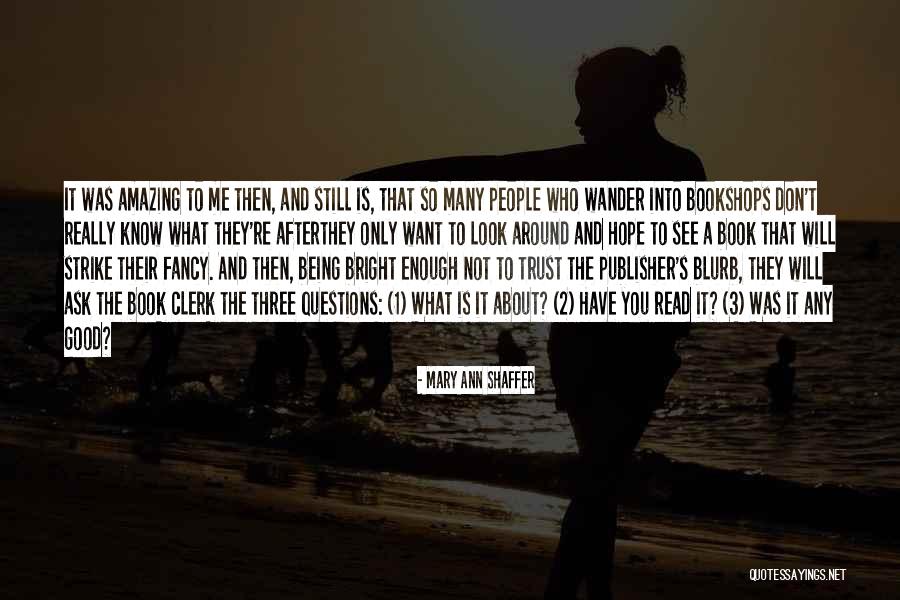 Being 2 Quotes By Mary Ann Shaffer Being 2 Quotes By Mary Ann Shaffer