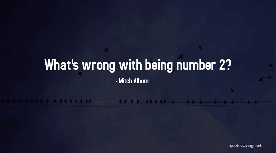Being 2 Quotes By Mitch Albom Being 2 Quotes By Mitch Albom