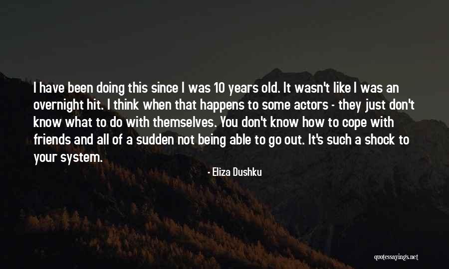 Being 2 Years Old Quotes By Eliza Dushku Being 2 Years Old Quotes By Eliza Dushku
