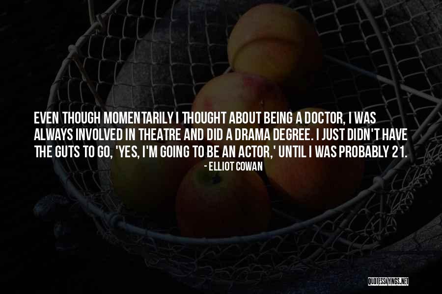Being 21 Quotes By Elliot Cowan Being 21 Quotes By Elliot Cowan
