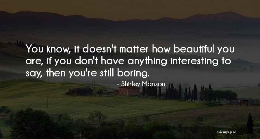 Being 31 Quotes By Shirley Manson Being 31 Quotes By Shirley Manson