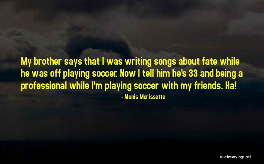 Being 33 Quotes By Alanis Morissette Being 33 Quotes By Alanis Morissette