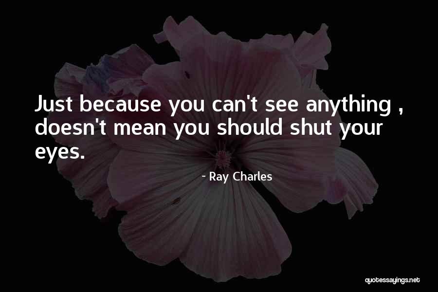 Being 33 Quotes By Ray Charles Being 33 Quotes By Ray Charles