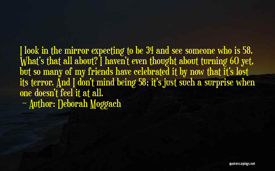 Being 34 Quotes By Deborah Moggach