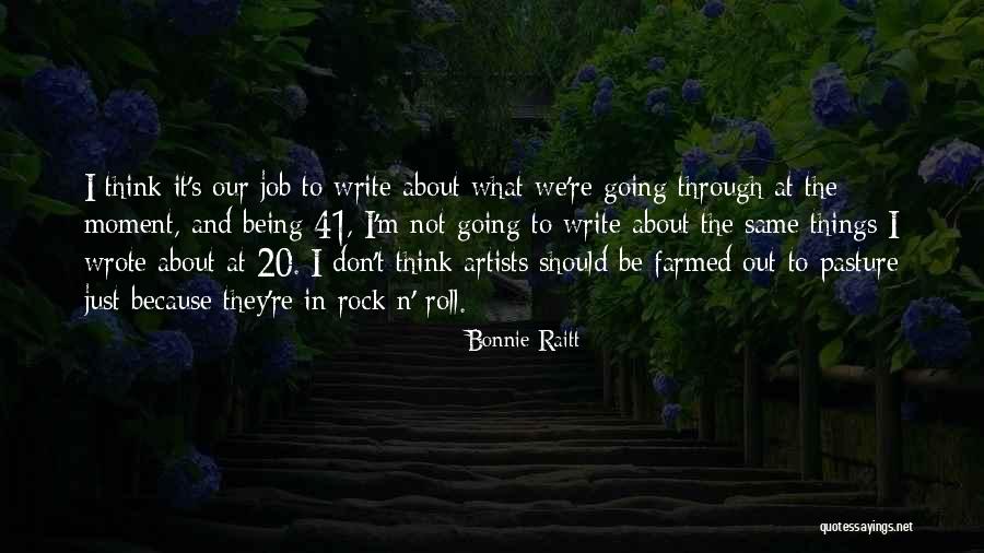 Being 41 Quotes By Bonnie Raitt