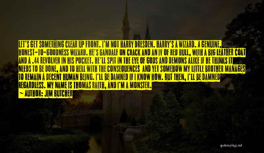 Being 44 Quotes By Jim Butcher