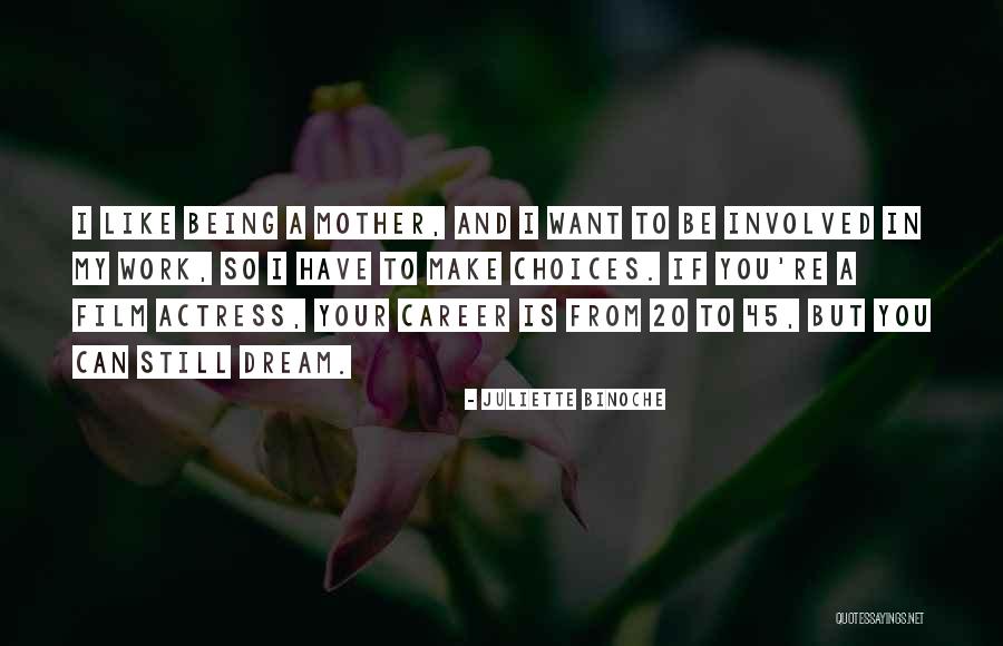Being 45 Quotes By Juliette Binoche Being 45 Quotes By Juliette Binoche
