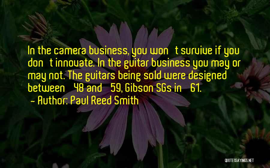 Being 48 Quotes By Paul Reed Smith