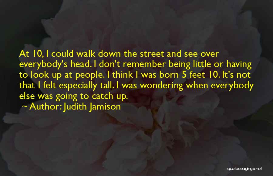 Being 5 Feet Tall Quotes By Judith Jamison