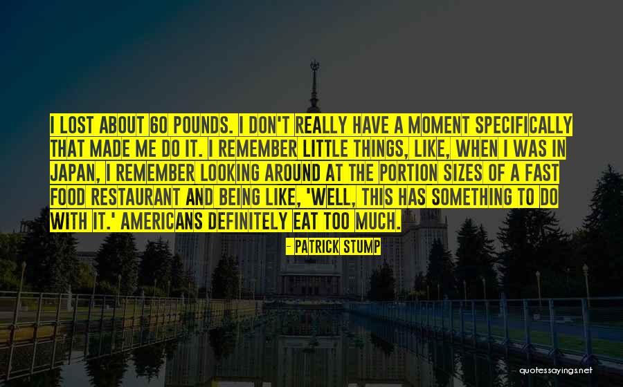 Being 60 Quotes By Patrick Stump Being 60 Quotes By Patrick Stump