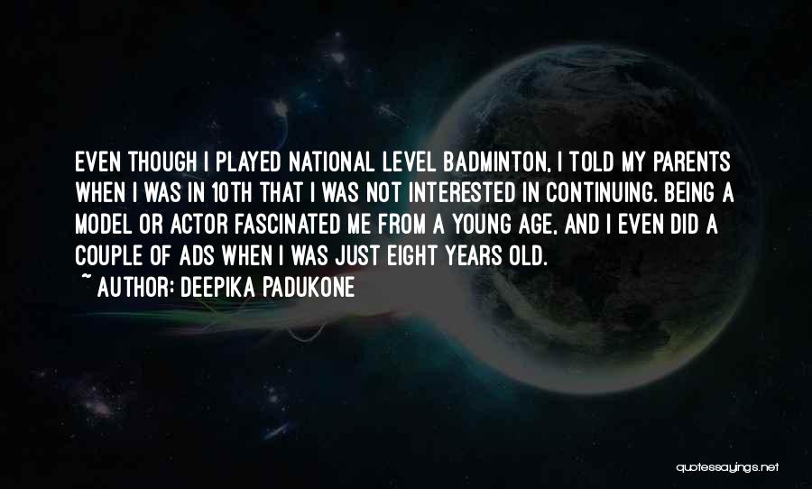 Being 7 Years Old Quotes By Deepika Padukone