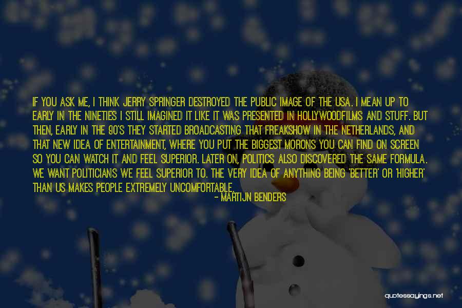 Being 90 Quotes By Martijn Benders Being 90 Quotes By Martijn Benders