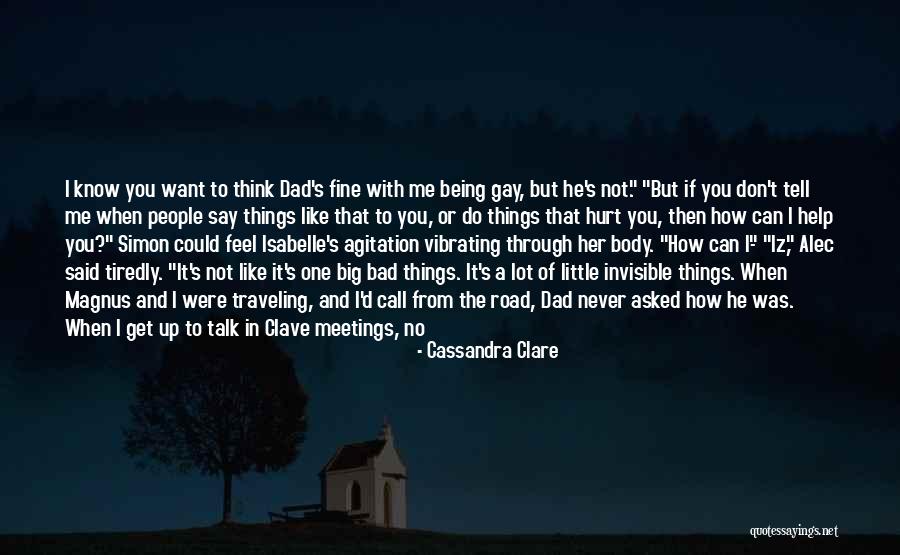 Being A Bad Dad Quotes By Cassandra Clare