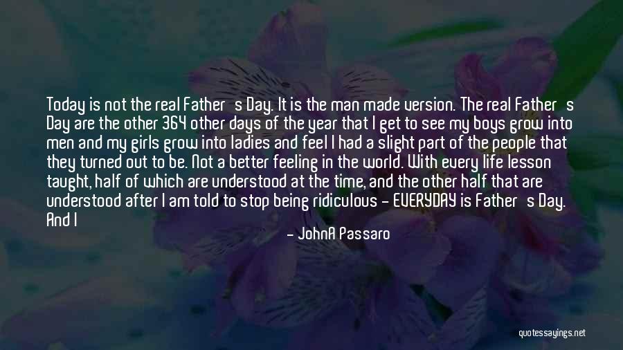 Being A Bad Dad Quotes By JohnA Passaro Being A Bad Dad Quotes By JohnA Passaro