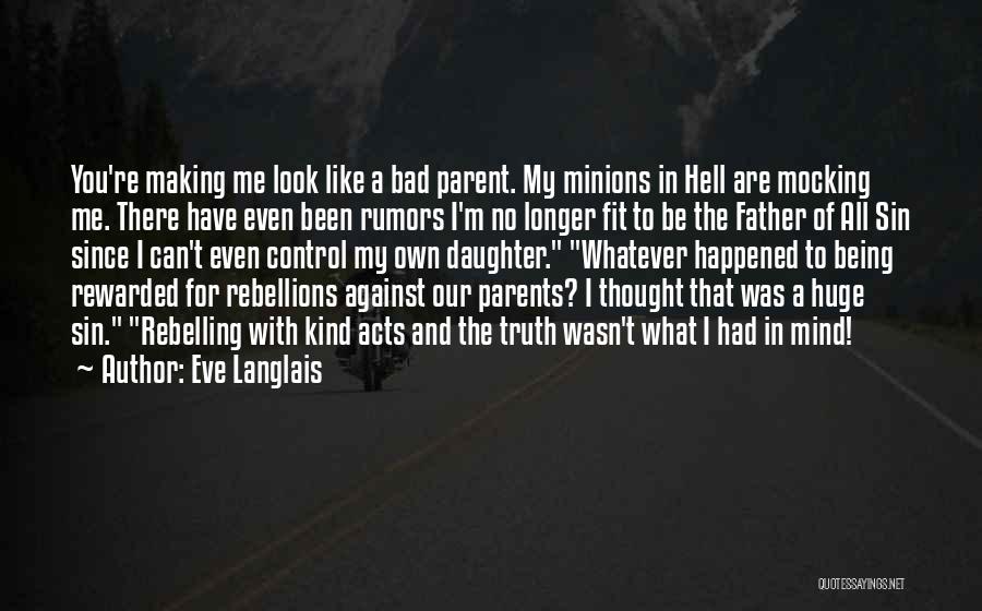 Being A Bad Father Quotes By Eve Langlais