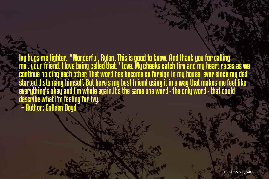 Being A Best Friend In Love Quotes By Colleen Boyd
