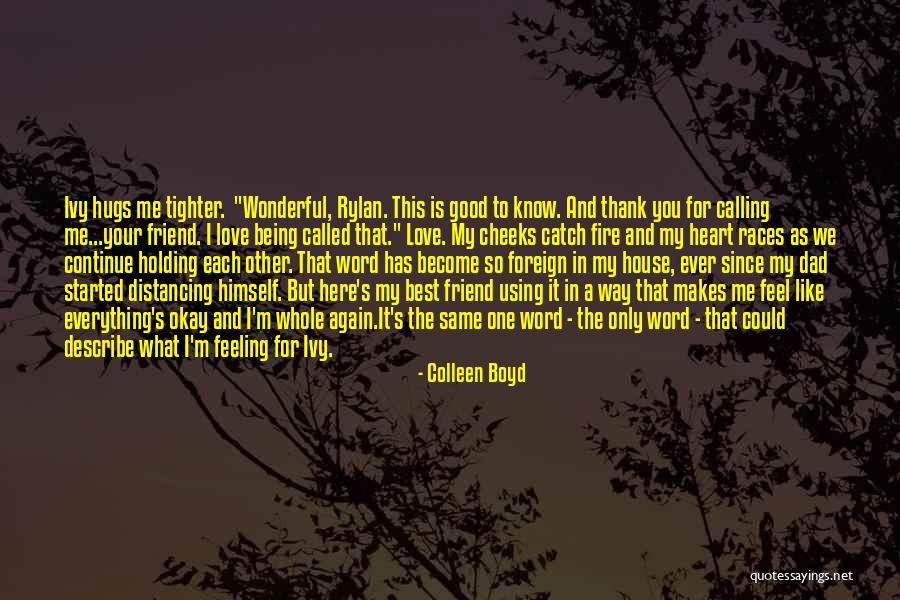 Being A Best Friend In Love Quotes By Colleen Boyd