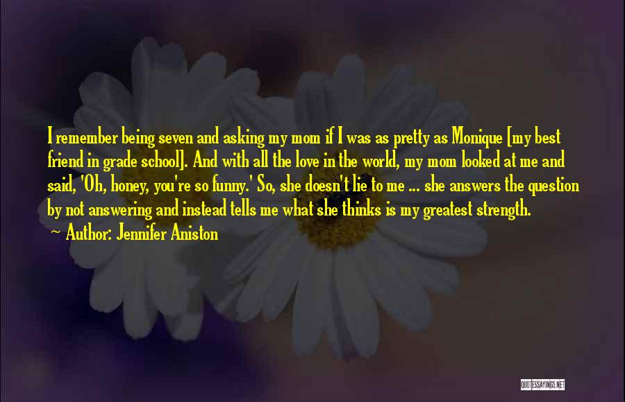 Being A Best Friend In Love Quotes By Jennifer Aniston