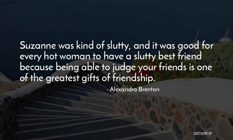 Being A Best Friend Quotes By Alexandra Brenton