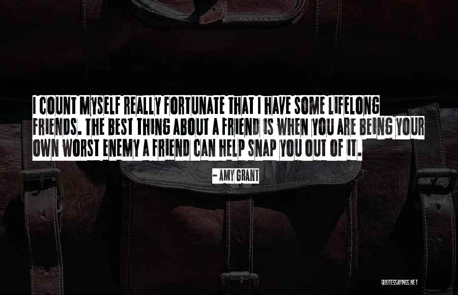 Being A Best Friend Quotes By Amy Grant