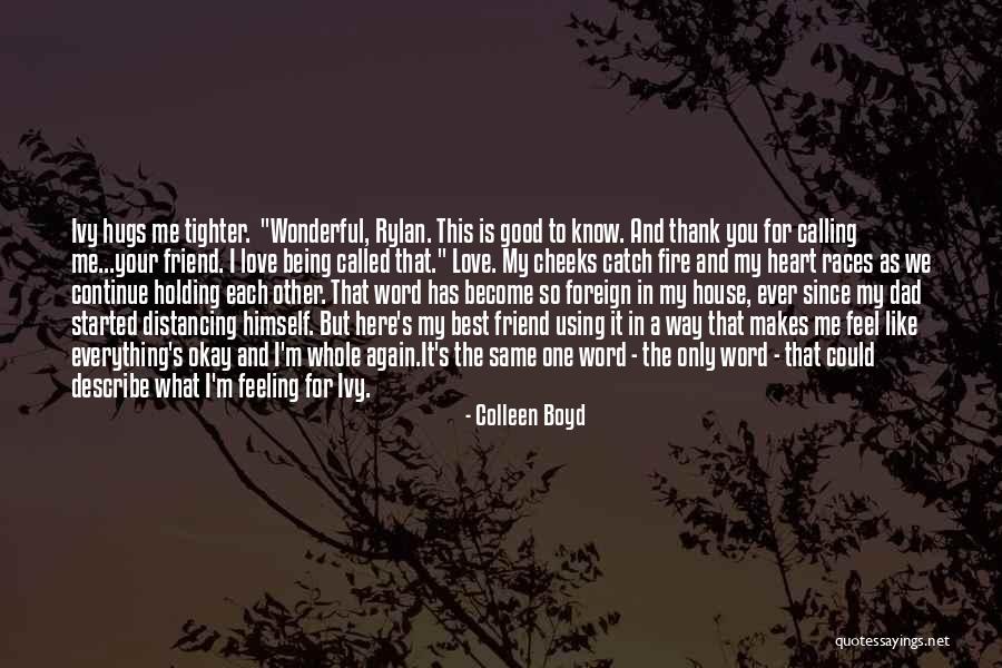 Being A Best Friend Quotes By Colleen Boyd