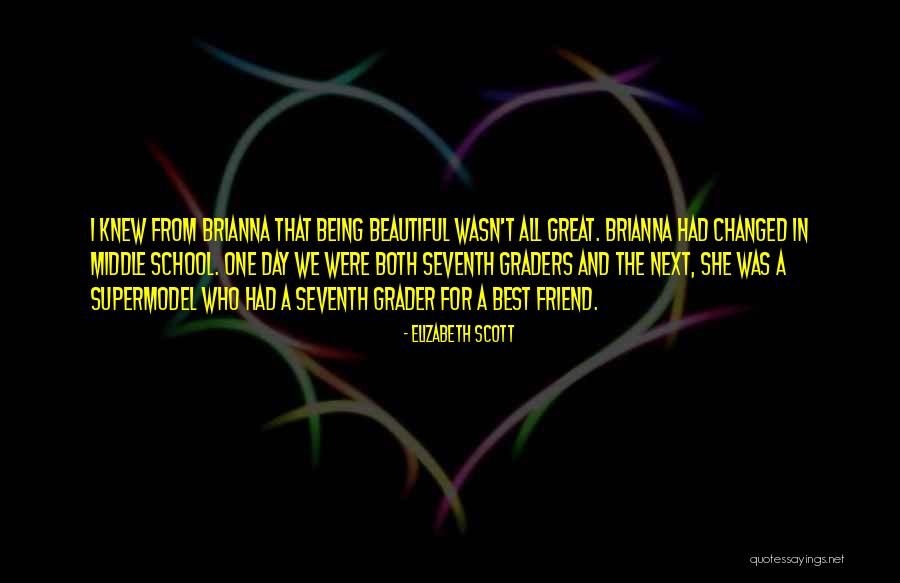 Being A Best Friend Quotes By Elizabeth Scott Being A Best Friend Quotes By Elizabeth Scott