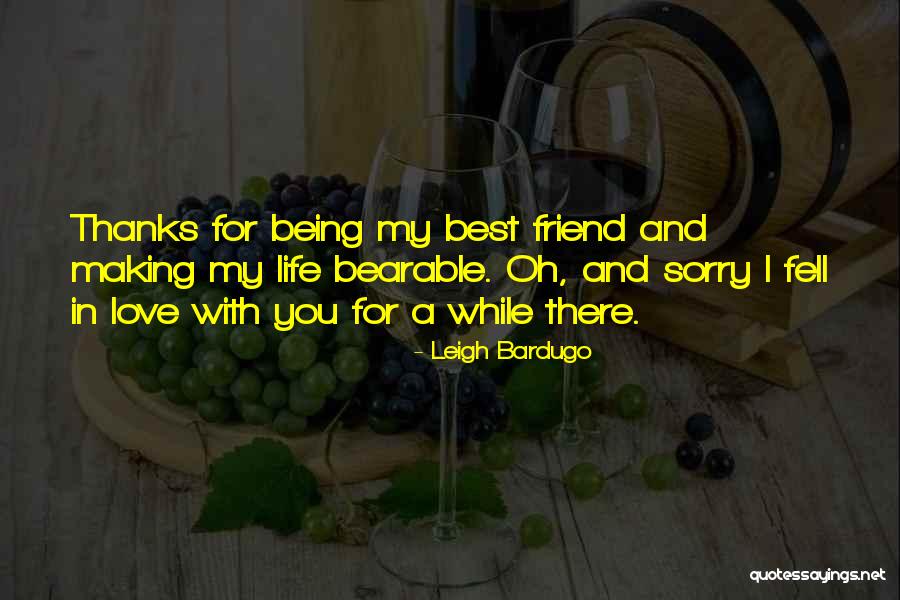 Being A Best Friend Quotes By Leigh Bardugo Being A Best Friend Quotes By Leigh Bardugo