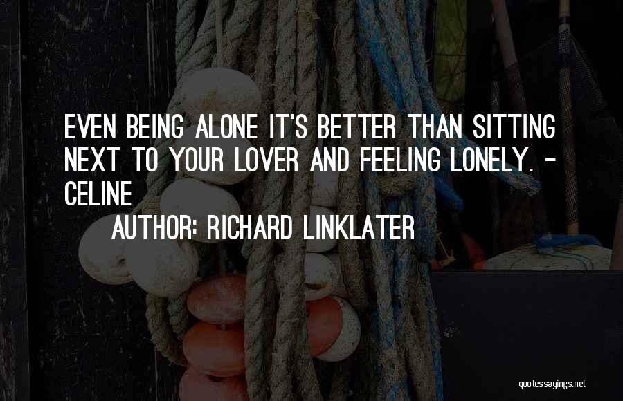 Being A Better Lover Quotes By Richard Linklater