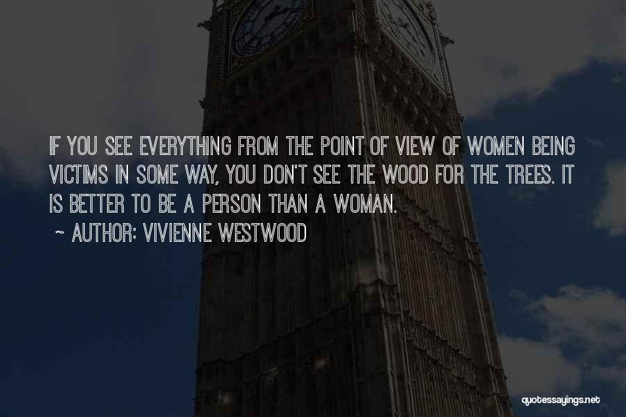 Being A Better Woman Quotes By Vivienne Westwood