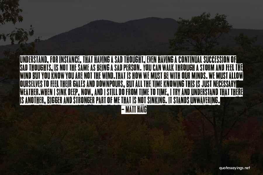 Being A Bigger Person Quotes By Matt Haig Being A Bigger Person Quotes By Matt Haig