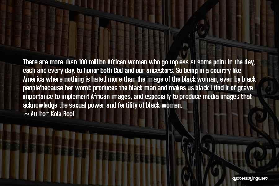 Being A Black Woman Quotes By Kola Boof